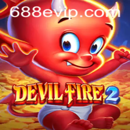 DevilFire2: An Immersive Experience in the Inferno Realm with 688e.com